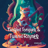 Tangled Tongues & Twisted Rhymes: Exploring the Art of Verbal Mastery in the World of Poetry