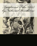 Tanglewood Tales (1853) by: Nathaniel Hawthorne