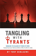 Tangling with Tyrants: Managing the Balance of Power at Work