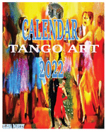 Tango Calendar 2022: Tango Art