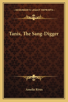 Tanis, The Sang-Digger - Rives, Amelie