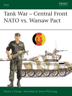 Tank War: Central Front NATO vs. Warsaw Pact - Zaloga, Steven J