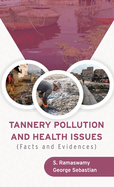 TANNERY POLLUTION AND HEALTH ISSUES (Facts and Evidences)