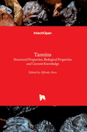 Tannins: Structural Properties, Biological Properties and Current Knowledge
