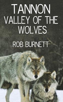 Tannon - Valley Of The Wolves - Burnett, Rob