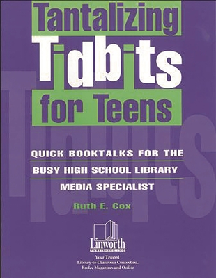 Tantalizing Tidbits for Teens: Quick Booktalks for the Busy High School Library Media Specialist - Clark, Ruth Cox E