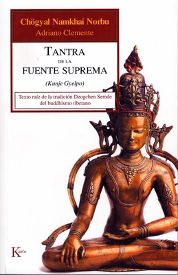 Tantra de la Fuente Suprema - Norbu, Chogyal Namkhai, and Mestanza Garcia, Ferran (Translated by)