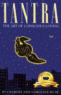 Tantra: The Art of Conscious Loving: 25th Anniversary Edition