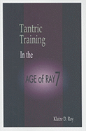 Tantric Training in the Age of Ray 7