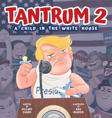 Tantrum 2: A Child In the White House - Evans, Hillary