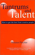 Tantrums and Talent: (How to Get the Best from Creative People) - Fletcher, Winston