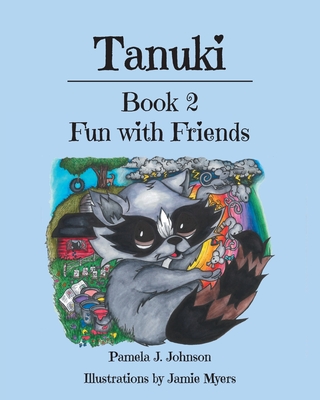 Tanuki: Fun with Friends: Book 2 - Johnson, Pamela J