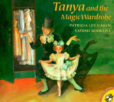 Tanya and the Magic Wardrobe - Gauch, Patricia Lee, and Moore, Lisa, R.N (Editor)