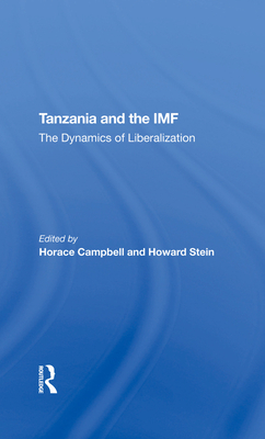 Tanzania And The Imf: The Dynamics Of Liberalization - Campbell, Horace, and Stein, Howard, and Samoff, Joel