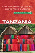 Tanzania - Culture Smart!: The Essential Guide to Customs & Culturevolume 25