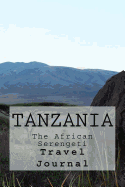 Tanzania: The African Serengeti: Travel Journal