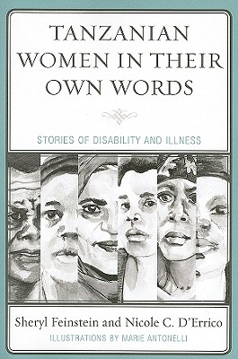 Tanzanian Women in Their Own Words: Stories of Disability and Illness - Feinstein, Sheryl, and D'Errico, Nicole C