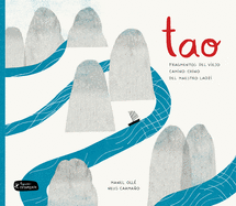 Tao: Fragmentos del Viejo Camino Chino del Maestro Laozi