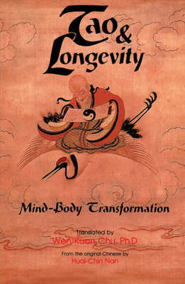 Tao & Longevity: Mind-Body Transformation - Kuan-Chu, Wen (Translated by), and Nan, Huai-Chin