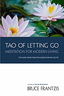 Tao of Letting Go: Meditation for Modern Living