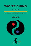 Tao Te Ching by Lao Tzu: A twenty-first century English interpretation