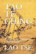 Tao Te Ching: "O Livro do Caminho e da Virtude"