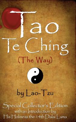 Tao Te Ching (the Way) by Lao-Tzu: Special Collector's Edition with an Introduction by the Dalai Lama - Tzu, Lao, Professor, and Dalai Lama (Introduction by)