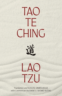 Tao Te Ching (Warbler Classics Annotated Edition) - Tzu, Lao, and Legge, James (Translated by), and Suzuki, Daisetz Teitaro (Commentaries by)