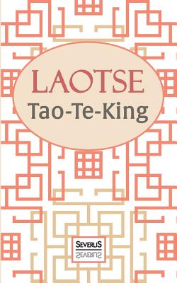 Tao-Te-King: ?bersetzt und mit einem Kommentar von Richard Wilhelm - Tse, Lao