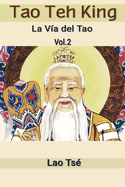 Tao Teh King: La V?a del Tao, Vol 2