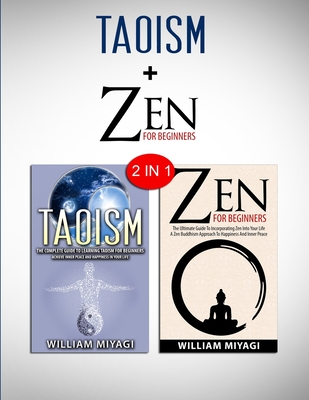 Taoism & Zen: 2 in 1 Bundle - Find Inner Peace And Tranquillity - Miyagi, William