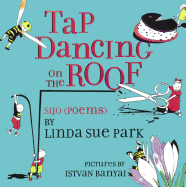 Tap Dancing on the Roof: Sijo (Poems)