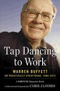 Tap Dancing to Work: Warren Buffett on Practically Everything, 1966-2012