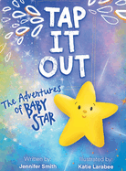 Tap It Out: The Adventures of Baby Star