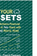 Tap Your A$$ets: How to Achieve Financial Freedom in Two Years with Just One Rental Home