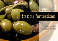 Tapas Fantasticas: Appetizers with a Spanish Flair - Simmons, Bob, and Simmons, Coleen