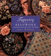 Tapestry and Beadwork: Canvaswork Projects for the Home - Hickman, Julia