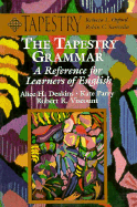 Tapestry Grammar: A Reference for Learners of English - Deakins, Alice H, and Parry, Kate, and College, William Patterson