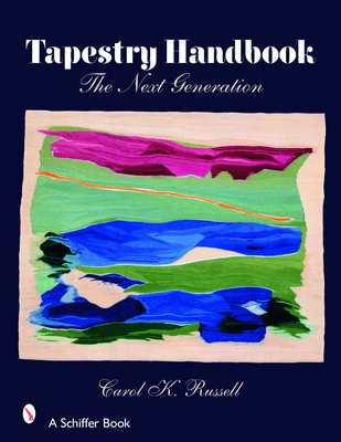 Tapestry Handbook: The Next Generation - Russell, Carol