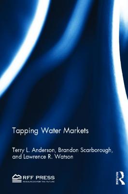 Tapping Water Markets - Anderson, Terry L, and Scarborough, Brandon, and Watson, Lawrence R