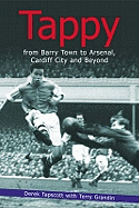 Tappy: From Barry Town to Arsenal, Cardiff City and Beyond