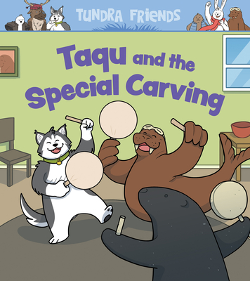 Taqu and the Special Carving: English Edition - Arvaaq Press