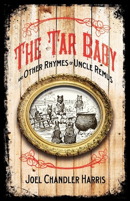 Tar Baby and Other Rhymes of Uncle Remus - Frost, A B, and Harris, Joel Chandler, and Kemble, E W