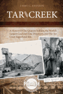 Tar Creek: A History of the Quapaw Indians, the World's Largest Lead and Zinc Discovery, and the Tar Creek Superfund Site.