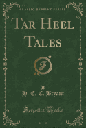 Tar Heel Tales (Classic Reprint)