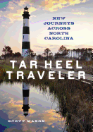 Tar Heel Traveler: New Journeys Across North Carolina