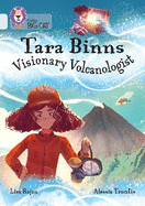Tara Binns: Visionary Volcanologist: Band 17/Diamond