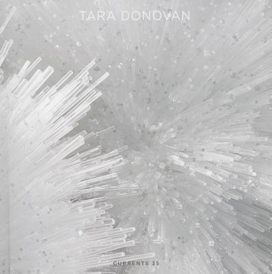 Tara Donovan - Currents 35 - Donovan, Tara, and Jacobson, Karen (Editor), and Close, Chuck (Introduction by)