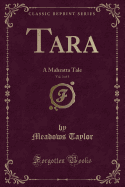 Tara, Vol. 3 of 3: A Mahratta Tale (Classic Reprint)