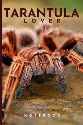 Tarantula Lover Notebook: Cute fun tarantula spider themed notebook: ideal gift for tarantula and spider lovers of all kinds: 120 page college ruled notebook - Kingdom Press, Animal